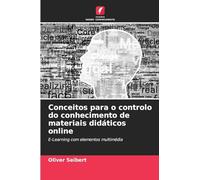 Conceitos para o controlo do conhecimento de materiais didáticos online: E-Learning com elementos multimédia