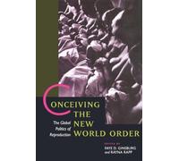 Conceiving the New World Order: The Global Politics of Reproduction