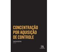 Concentração Por Aquisição De Controle (ebook)