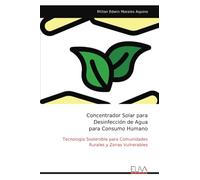 Concentrador Solar para Desinfección de Agua para Consumo Humano: Tecnología Sostenible para Comunidades Rurales y Zonas Vulnerables