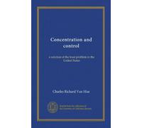 Concentration and control ((copy 1)): a solution of the trust problem in the United States