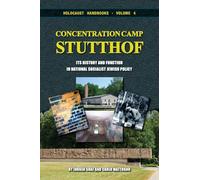 Concentration Camp Stutthof: Its History and Function in National-Socialist Jewish Policy: 4 (Holocaust Handbooks)