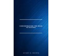 Concentration: The Road To Success (ebook)