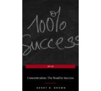 Concentration: The Road To Success (ebook)