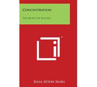 Concentration: The Secret of Success