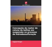 Concepção do reator de coluna de bolhas em suspensão no processo de hidrodessulfuração
