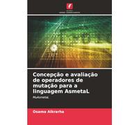 Concepção e avaliação de operadores de mutação para a linguagem AsmetaL: MuAsmetaL