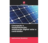 Concepção e implementação: sinalização digital solar e controlador