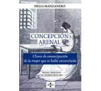 Concepción Arenal. Claves De Emancipación De La Mujer Que Se Halla Encarcelada