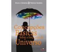 Concepções Básicas Sobre A Força Vital Do Universo (ebook)