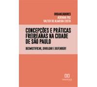 Concepções E Práticas Freireanas Na Cidade De São Paulo (ebook)