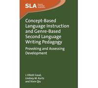 Concept-Based Language Instruction and Genre-Based Second Language Writing Pedagogy: Provoking and Assessing Development: 171 (Second Language Acquisition)