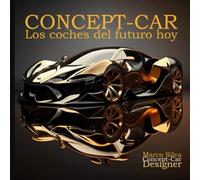 CONCEPT-CAR: Los coches del futuro hoy (CONCEPT-CAR / Auto concepto)