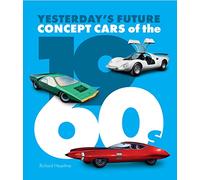 Concept Cars of the 1960's: Yesterday's Future
