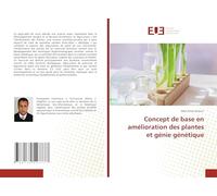 Concept de base en amélioration des plantes et génie génétique