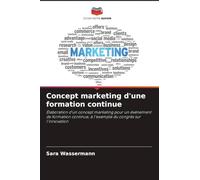 Concept marketing d'une formation continue: Élaboration d'un concept marketing pour un événement de formation continue, à l'exemple du congrès sur l'innovation