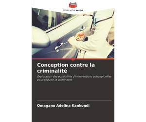 Conception contre la criminalité: Exploration des possibilités d'interventions conceptuelles pour réduire la criminalité