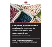 Conception d’actions visant à améliorer le processus de commercialisation des produits agricoles: Les haricots sur le marché informel