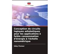Conception de circuits logiques adiabatiques pour les applications à faible consommation d'énergie à l'échelle nanométrique