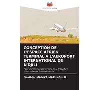 CONCEPTION DE L'ESPACE AÉRIEN TERMINAL A L'AEROPORT INTERNATIONAL DE N'DJILI: Pour une mise en ¿uvre sûre de la procédure d'approche par fusion de points