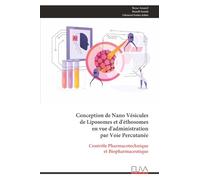 Conception de Nano Vésicules de Liposomes et d'éthosomes en vue d'administration par Voie Percutanée: Contrôle Pharmacotechnique et Biopharmaceutique