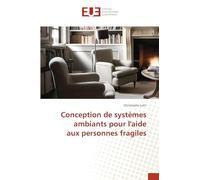 Conception de systèmes ambiants pour l'aide aux personnes fragiles