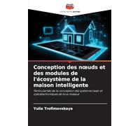 Conception des noeuds et des modules de l'écosystème de la maison intelligente: Particularités de la conception des systèmes laser et optoélectroniques de tous niveaux