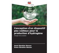 Conception d'un dispositif peu coûteux pour la production d'hydrogène: Énergie renouvelable