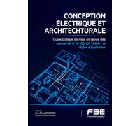 CONCEPTION ÉLECTRIQUE ET ARCHITECHTURALE: Maîtriser les normes NF C 15-100 et EN 12464-1 pour fusionner puissance et architecture