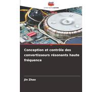 Conception et contrôle des convertisseurs résonants haute fréquence