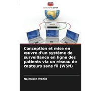 Conception et mise en œuvre d'un système de surveillance en ligne des patients via un réseau de capteurs sans fil (WSN)