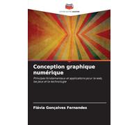 Conception graphique numérique: Principes fondamentaux et applications pour le web, les jeux et la technologie