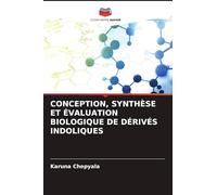 CONCEPTION, SYNTHÈSE ET ÉVALUATION BIOLOGIQUE DE DÉRIVÉS INDOLIQUES