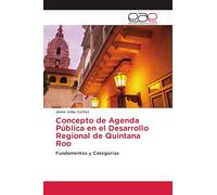 Concepto de Agenda Pública en el Desarrollo Regional de Quintana Roo: Fundamentos y Categorías