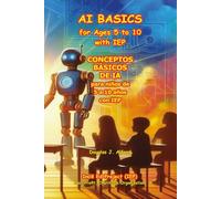 CONCEPTOS BÁSICOS DE IA para niños de 5 a 10 años con IEP: AI BASICS for Ages 5 to 10 with IEP: 1 (IEP-Español)