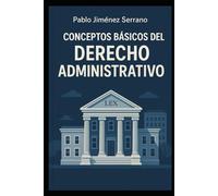Conceptos Básicos del Derecho Administrativo