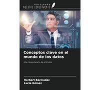 Conceptos clave en el mundo de los datos: Una recopilación de artículos