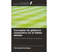 Conceptos de gobierno corporativo en el fútbol alemán: Un análisis económico orientado a las perspectivas