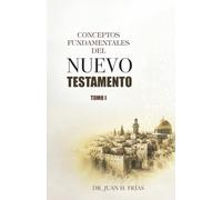 Conceptos Fundamentales Del Nuevo Testamento Tomo I: Tradición y Cultura Hebrea