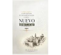 Conceptos Fundamentales Del Nuevo Testamento Tomo I: Tradición y Cultura Hebrea