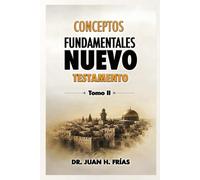 Conceptos Fundamentales del Nuevo Testamento Tomo II: Tradición y Cultura Hebrea