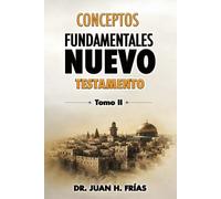 Conceptos Fundamentales del Nuevo Testamento Tomo II: Tradición y Cultura Hebrea