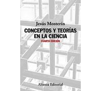 Conceptos y teorías en la ciencia: Cuarta edición (Alianza Ensayo)