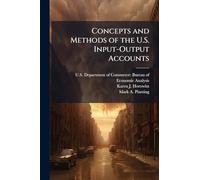 Concepts and Methods of the U.S. Input-Output Accounts