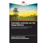 Concepts avancés sur les lipoprotéines: Lipides, lipoprotéines, apolipoprotéines et leur association avec certaines maladies
