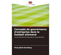 Concepts de gouvernance d'entreprise dans le football allemand: Une analyse économique axée sur les perspectives