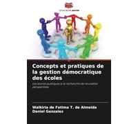 Concepts et pratiques de la gestion démocratique des écoles: Les écoles publiques à la recherche de nouvelles perspectives