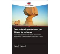 Concepts géographiques des élèves du primaire: Les concepts géographiques des thèmes importants dans l'enseignement et l'apprentissage de la géographie à l'école primaire