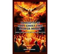 CONCEPTS OF ‘HOLY GHOST FIRE’ PRAYER MODEL: AMONG CONTEMPORARY CHRISTIANS' PRACTICES
