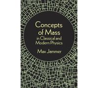 Concepts of Mass in Classical and Modern Physics
